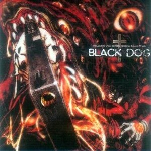Hellsing OVA Series Original Sound Track: Black Dog by 松尾早人